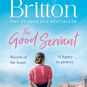The Good Servant: From the No.1 Sunday Times bestselling author comes a sweeping Royal historical fiction romance novel to escape with in summer 2023!